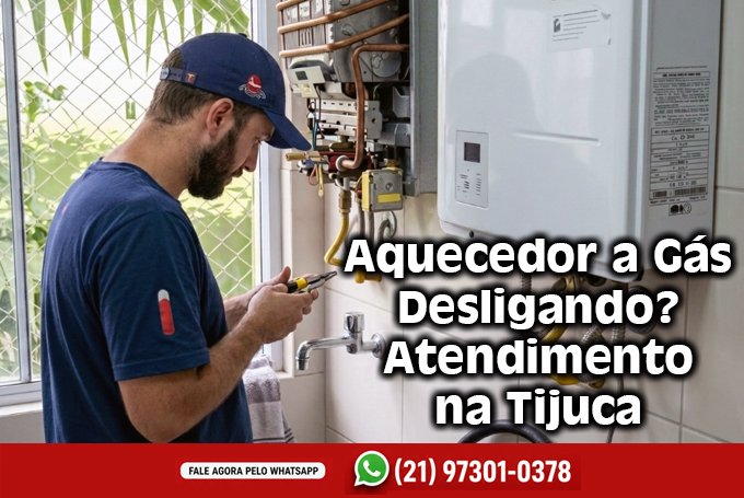 Aquecedor a gás desligando na Tijuca RJ