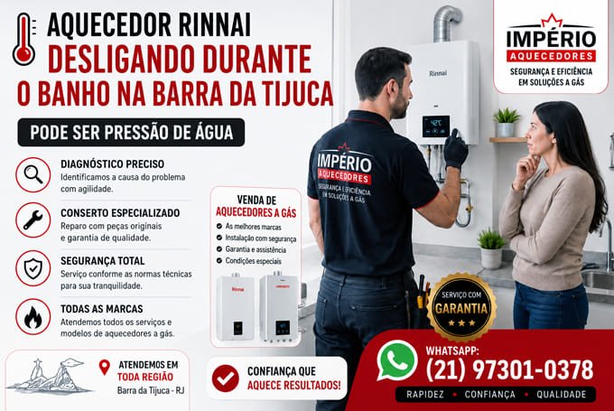 Aquecedor Rinnai desligando durante o banho na Barra da Tijuca